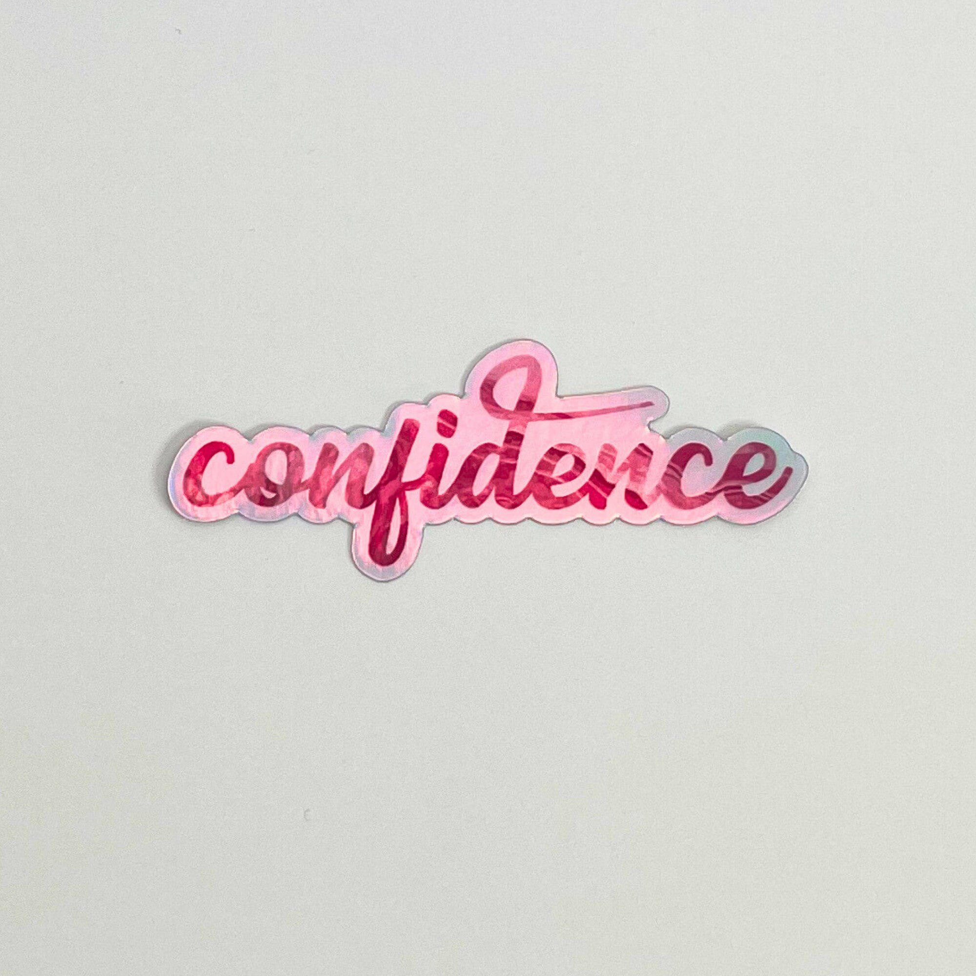 Confidence Holographic Sticker: Empowerment, Self-Esteem