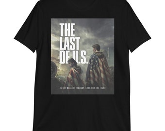 The Last of U.S. Patriot Short-Sleeve Unisex T-Shirt Political Art