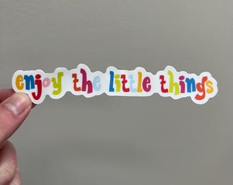 Enjoy The Little Things | Inspirational Quote Decal | Motivational Sticker | Positive Vibes Sticker | Cute Quote Sticker | Small Gift Idea