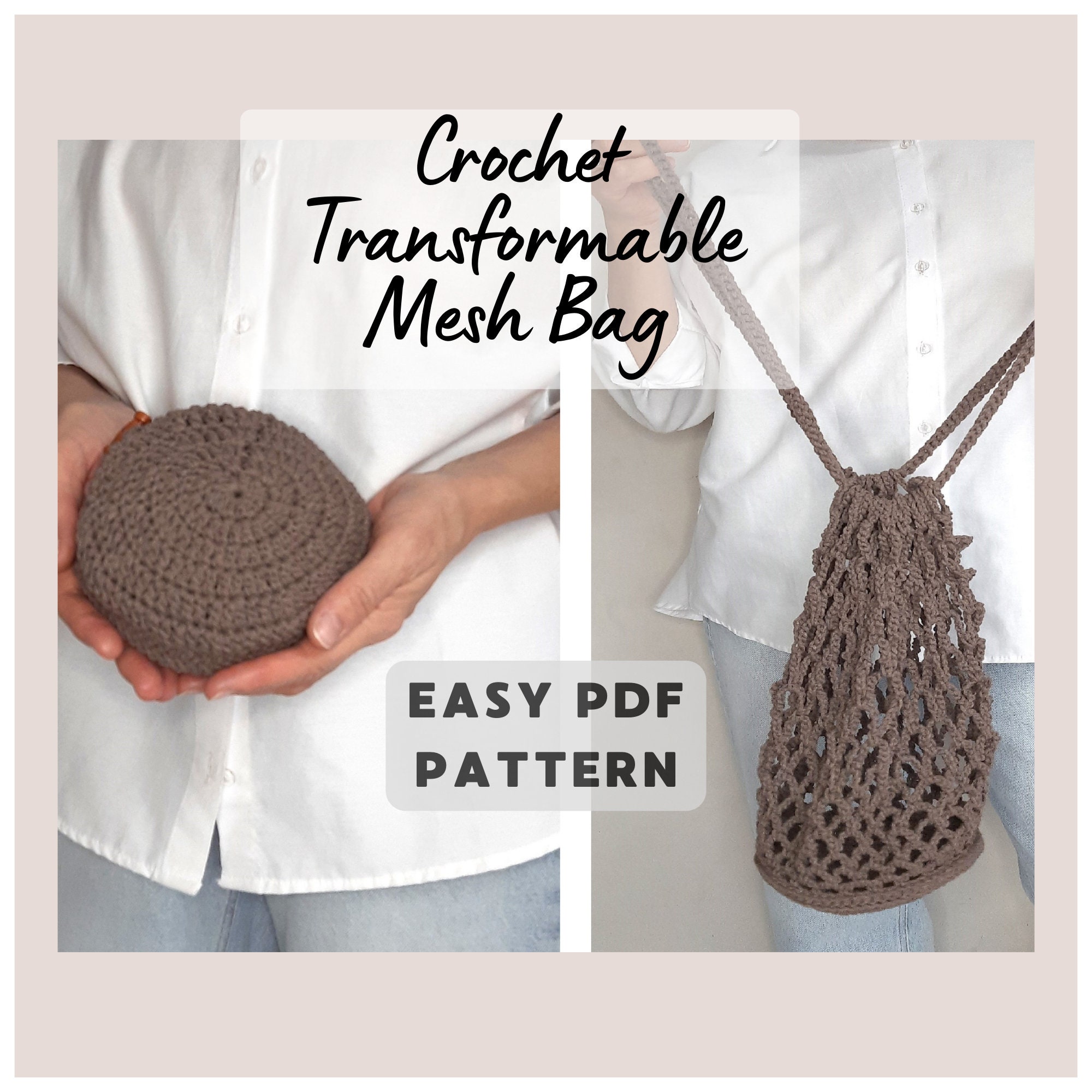 Easy Crochet Transformable Mesh Bag Pattern (PDF Pattern) - Etsy