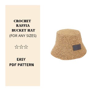 May include: A crocheted raffia bucket hat in a natural tan color. The hat has a slightly flared brim and a small, dark brown rectangular patch. The image also includes text that reads "CROCHET RAFFIA BUCKET HAT (FOR ANY SIZES)" and "EASY PDF PATTERN".