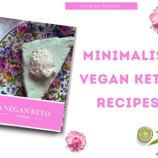 Vegan Keto Recipe Cookbook : 90+ Vegan Keto Gluten-Free Recipes for a Healthy Plant-Based Lifestyle. Quick+ Easy Recipes! Printable Recipes