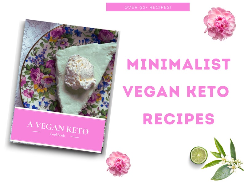 May include: A pink and white cookbook cover with the title "A Vegan Keto Cookbook" and the text "Minimalist Vegan Keto Recipes" in a larger font. The cover features a photo of a slice of vegan keto pie with a scoop of vegan ice cream on top.