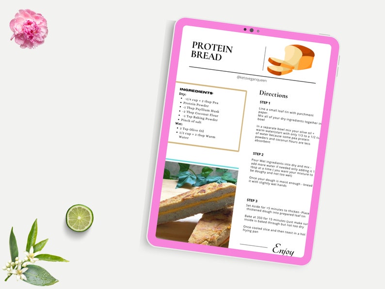 May include: A pink tablet with a recipe for protein bread. The recipe includes ingredients like protein powder, psyllium husk, coconut flour, and baking powder. The recipe also includes directions for making the bread, including mixing the ingredients, baking the bread, and slicing the bread.