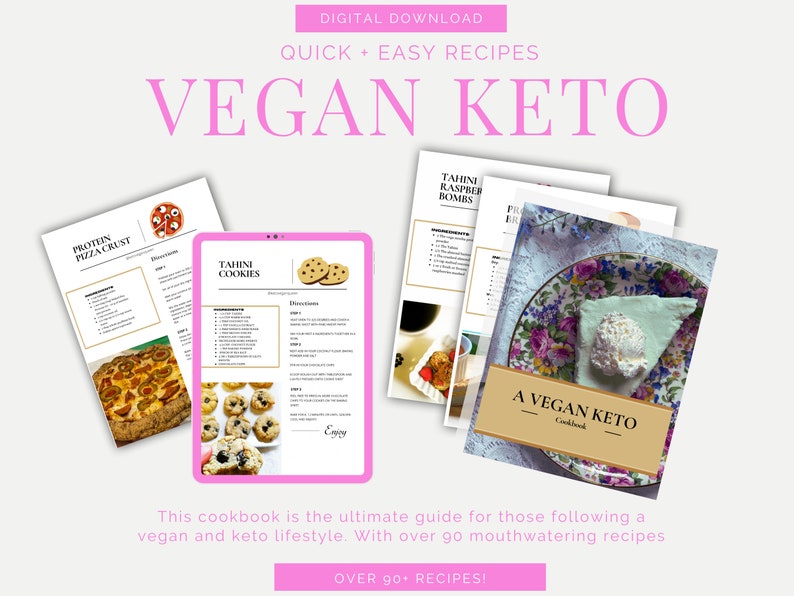 May include: A digital download cookbook cover with the title "Vegan Keto Cookbook" in pink text. The cover features images of various recipes, including a protein pizza crust, tahini cookies, and tahini raspberry bombs. The text "Over 90 Recipes!" is also included.