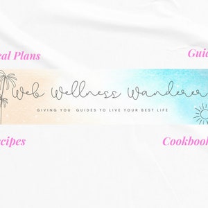 May include: A blue and orange watercolor banner with the text "Web Wellness Wanderer" and the tagline "Giving you guides to live your best life". The banner is surrounded by palm trees and a sun.
