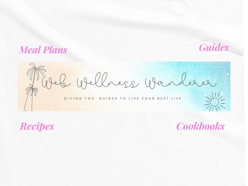 May include: A blue and orange watercolor banner with the text "Web Wellness Wanderer" and the tagline "Giving you guides to live your best life". The banner is surrounded by palm trees and a sun.