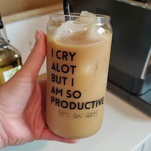 I Cry Alot Can Cup, 16 oz Glass Cup, TTPD Cup, I Cry Alot but I am so Productive It&#39;s an art, Comes with bamboo lid and glass straw