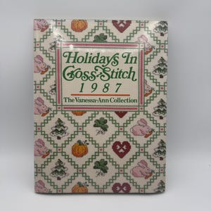 Holidays In Cross-Stitch 1987 Vanessa-Ann Collection Hardcover Book