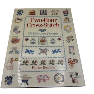 Two-Hour Cross-Stitch Book By Patrice Boerens 515 Fabulous Designs Hardcover