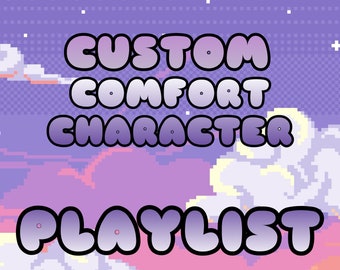 Custom Comfort Character Playlist Physical