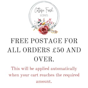 May include: A graphic with a floral wreath and the text "Cottage Fresh SCENTS" in a circle. The text below reads "FREE POSTAGE FOR ALL ORDERS &pound;50 AND OVER. This will be applied automatically when your cart reaches the required amount."