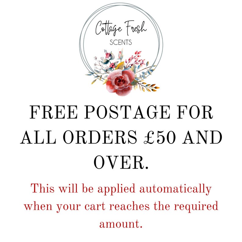 May include: A graphic with a floral wreath and the text "Cottage Fresh SCENTS" in a circle. The text below reads "FREE POSTAGE FOR ALL ORDERS &pound;50 AND OVER. This will be applied automatically when your cart reaches the required amount."