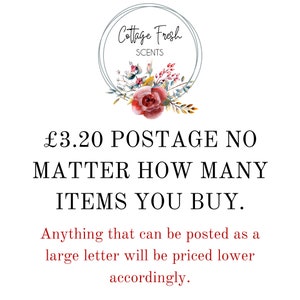 May include: A white background with a floral logo that says "Cottage Fresh SCENTS". The text below the logo says "&pound;3.20 POSTAGE NO MATTER HOW MANY ITEMS YOU BUY. Anything that can be posted as a large letter will be priced lower accordingly."