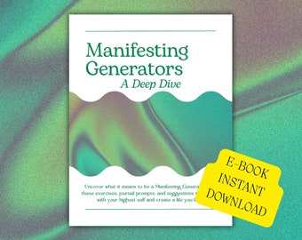 Manifesting Generator:  A Deep Dive | Human Design Energy Type Guidebook