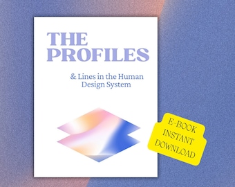 The Profiles and Lines in the Human Design System: An E-book for uncovering your profile | Learn Human Design | Human Design Chart Reading