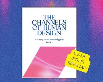 The 36 Channels of the Human Design System; An E-book | Human Design Circuitry and Channels Guidebook