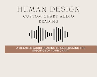 Custom Human Design Chart Audio Reading (Detailed Analysis)