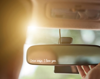 Drive Safe, I love you. Mirror Decal Sticker | UV DTF Sticker