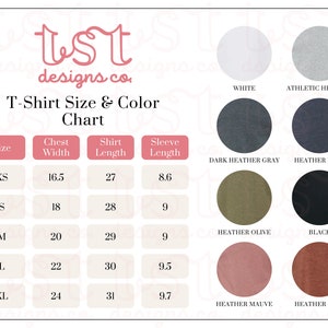 May include: T-shirt size and color chart with measurements in inches for chest width, shirt length, and sleeve length.  The chart includes sizes XS, S, M, L, and XL.  The colors are white, athletic heather, dark heather gray, heather navy, heather olive, black, heather mauve, and heather clay.