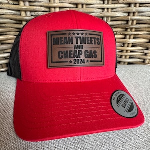 Mean Tweets and Cheap Gas 2024 Real leather patch hats. Trump Republican MAGA  Personalized, text, business logo.