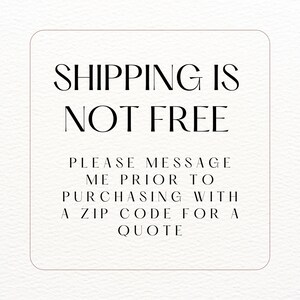 K&ouml;nnte beinhalten: Ein wei&szlig;es Quadrat mit schwarzem Text, der "SHIPPING IS NOT FREE. PLEASE MESSAGE ME PRIOR TO PURCHASING WITH A ZIP CODE FOR A QUOTE." lautet.