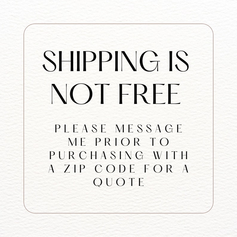 K&ouml;nnte beinhalten: Ein wei&szlig;es Quadrat mit schwarzem Text, der "SHIPPING IS NOT FREE. PLEASE MESSAGE ME PRIOR TO PURCHASING WITH A ZIP CODE FOR A QUOTE." lautet.