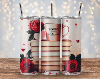 Anti Valentines Books are my Valentine 20 oz Skinny Tumbler Wrap Sublimation Design Digital Download PNG, Book Lovers PNG Tumbler Wrap