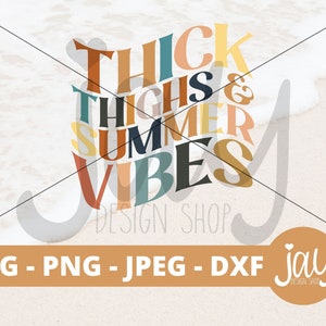 Thick Thighs & Summer Vibes SVG - Summer PNG - Summer Vibes Instant Download - Summer BOHO Design