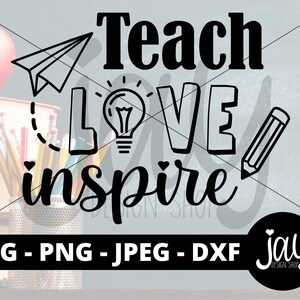 Leraar SVG - Leraar Appreciation Download - Teach Love Inspire PNG - Principe SVG
