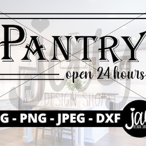 Keuken Pantry Sign SVG - Pantry Digitale Download - 24 uur per dag geopend. PNG