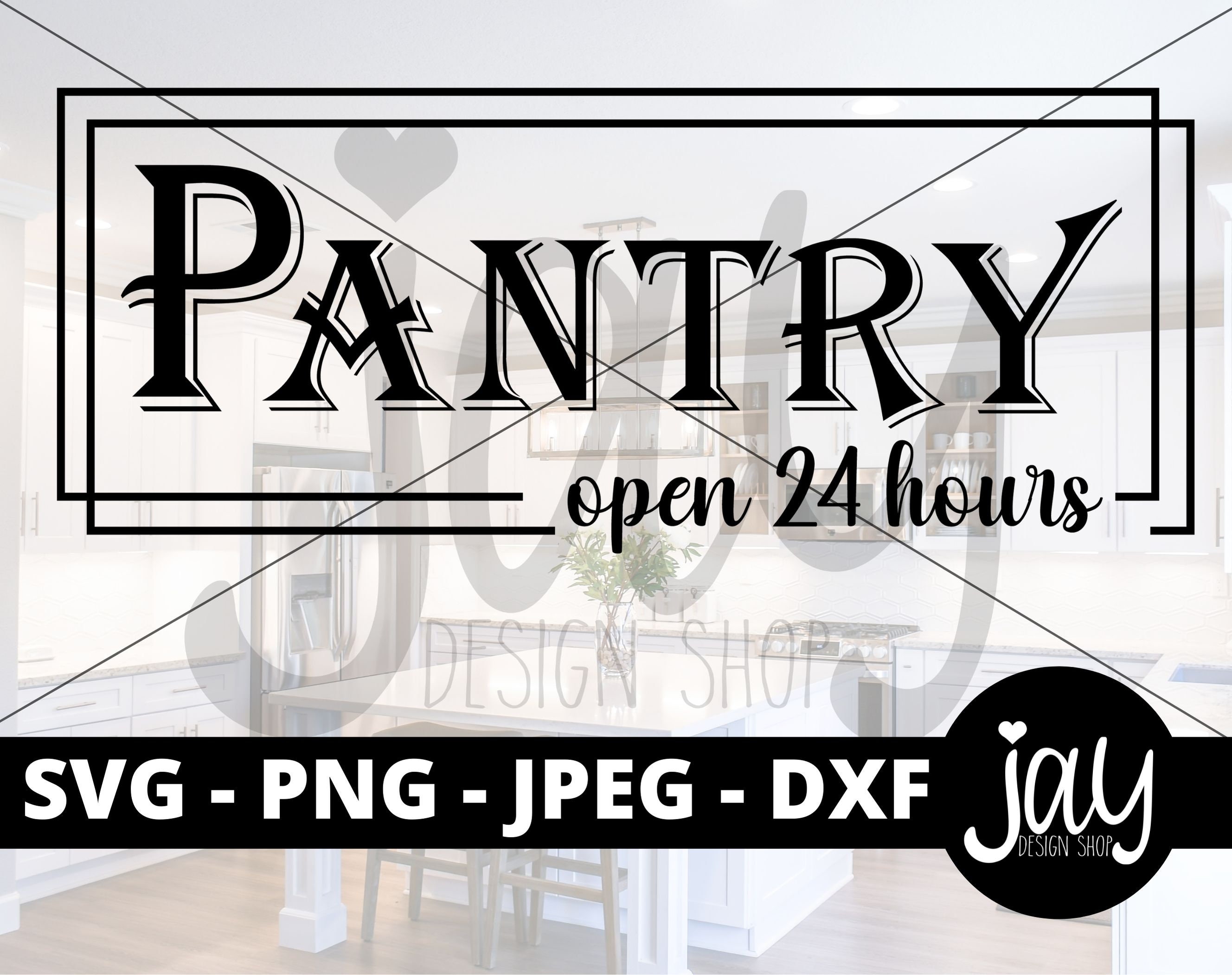 Kitchen Pantry Sign SVG Pantry Digital Download Open 24 - Etsy