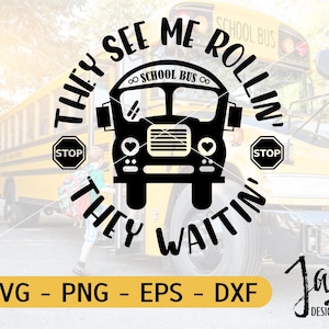 Bus Driver SVG - They see me rollin&#39; they waitin&#39; SVG - School Bus Driver PNG - Bus Bus Sublimation, School Cut File