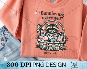 Easter Design PNG – Bunnies Are Overrated Sublimation – Raccoon Easter Stay Feral Vintage Easter Design – Pastel Eggs – PNG Digital Download