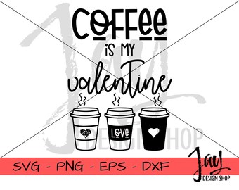 Valentine-sublimatieontwerp - Coffee is my Valentine - Digitale download - Coffee Lovers - Gelaagde SVG