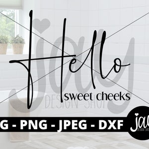 Hello Sweet Cheeks Bathroom SVG - Bathroom Sign Cut Files - Bathroom Digital Downloads
