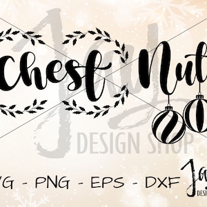 May include: Black and white digital design featuring the text "Chest Nuts" with two hanging ornaments. The text is surrounded by a wreath of leaves.