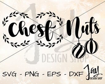 Chestnuts SVG - Chest Nuts Cut File - His and Her Designs - Adult Humor SVG - Christmas Cut Files - Cricut Downloads