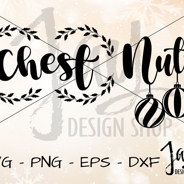 Chestnuts SVG - Chest Nuts Cut File - His and Her Designs - Adult Humor SVG - Christmas Cut Files - Cricut Downloads