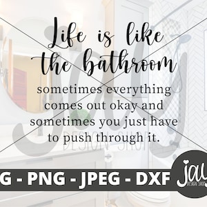 Bathroom SVG - Bathroom Sign Digital Download - Bathroom Quotes - Cricut Cut Files