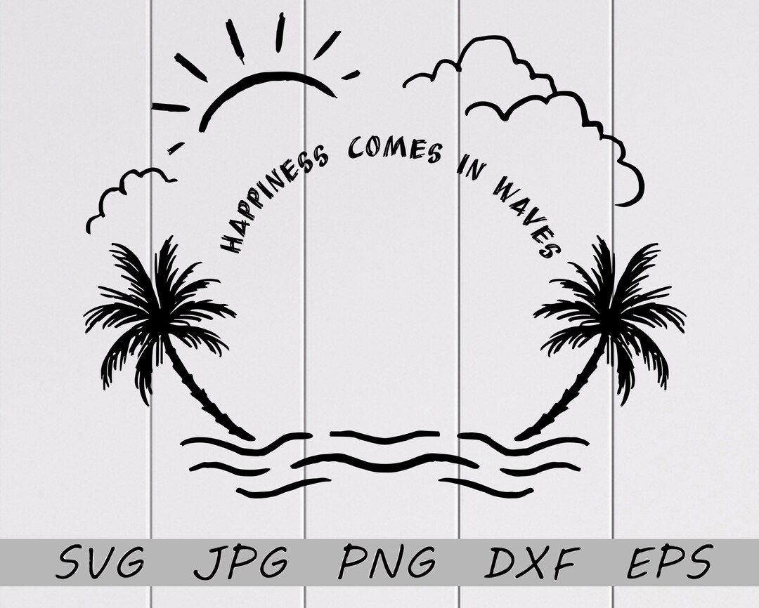 Happiness Comes in Waves Svg, Beach Vibes Svg, Positive Svg, Waves Svg