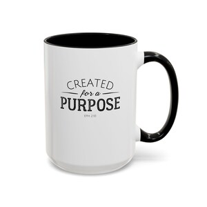 Created for a Purpose Mug | Ephesians 2:10 Christian Accent Coffee Mug | 11oz 15oz Ceramic