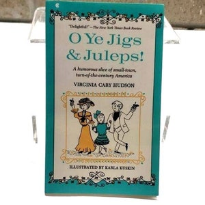 O Ye Jigs & Juleps! By Virginia Cary Hudson Paperback Book Americana 1987