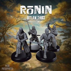 May include: Four grey miniature figures of warriors in traditional robes, each standing on a black circular base. The figures hold swords in various combat poses. The text RONIN OUTLAW THUGS is displayed at the top, and RESIN PRESUPPORTED is at the bottom.