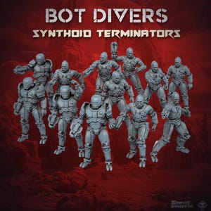 May include: A collection of ten grey miniature figures titled BOT DIVERS SYNTHOID TERMINATORS. The figures are humanoid robots in tactical armour, some with helmets and others with exposed mechanical faces, holding various weapons. Text reads 32mm stl presupported.