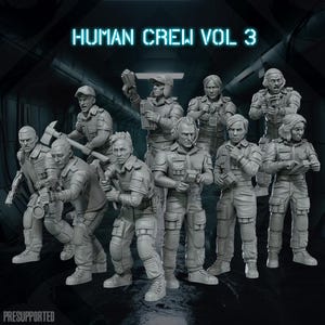 May include: A collection of ten grey miniature figures titled HUMAN CREW VOL 3, each wearing tactical gear, utility vests, and cargo pants. The figures are posed in various stances, some holding tools, scanners, or weapons, with the text PRESUPPORTED visible.