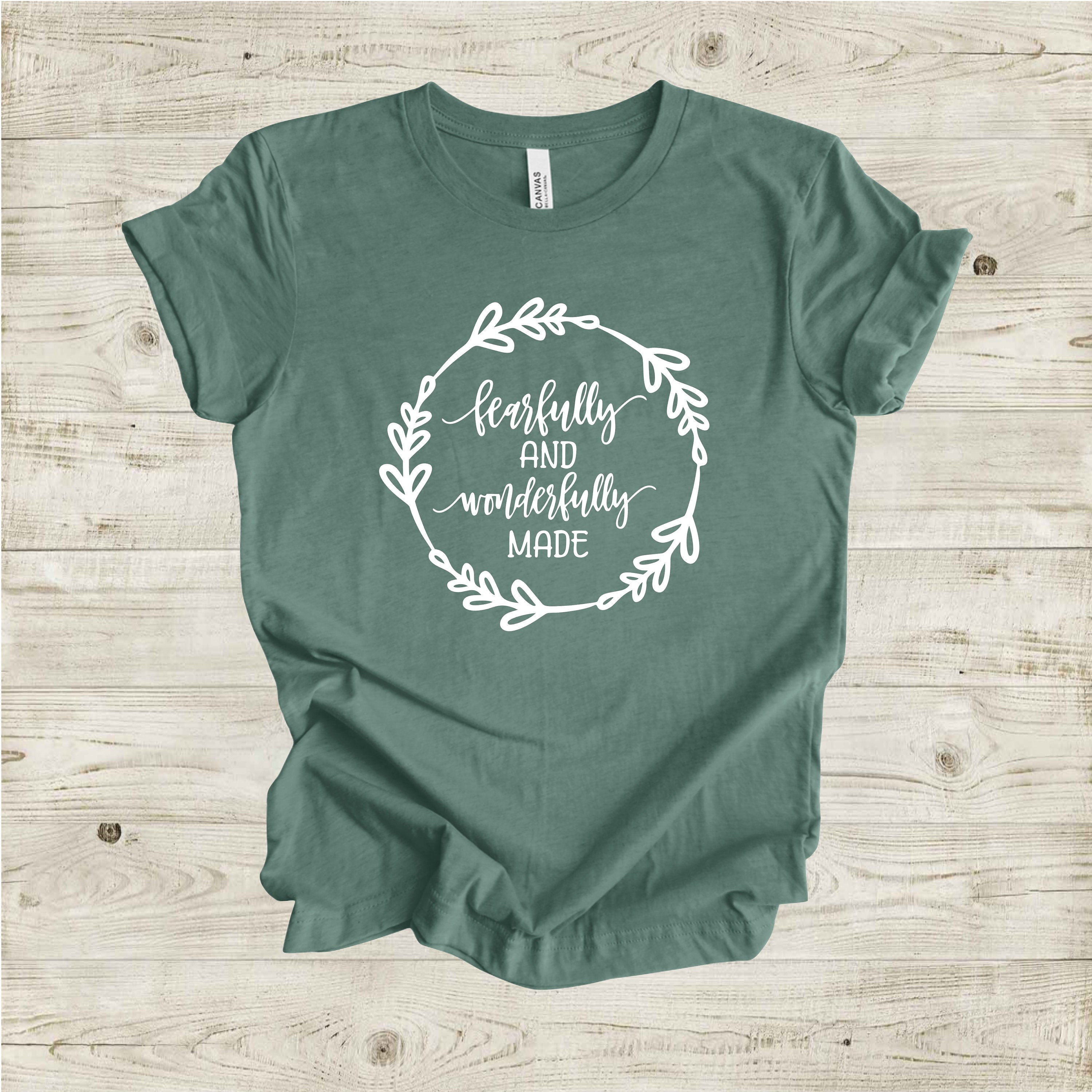 Fearfully and Wonderfully made T Shirt Fearfully and Wonderfully made T Shirt