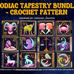 May include: A collection of crochet patterns featuring zodiac signs, including Aries, Taurus, Gemini, Cancer, Leo, Virgo, Libra, Scorpio, Sagittarius, Capricorn, Aquarius, and Pisces. The text "ZODIAC TAPESTRY BUNDLE - CROCHET PATTERN" is displayed at the top.