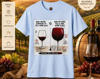 Hoe je een wijnglas moet vullen versus hoe mijn vrouw haar wijnglas-T-shirt vult