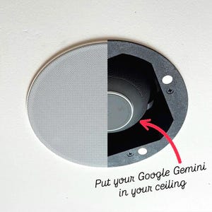 May include: A circular ceiling mount for a smart speaker, featuring a white perforated metal grille on the left and an open dark gray housing on the right. A black speaker is visible inside the mount. Text reads: Put your Google Gemini in your ceiling.